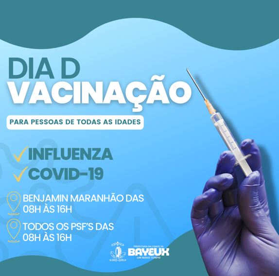 Amanhã (20) será o Dia D de Vacinação da Influenza e COVID em Bayeux