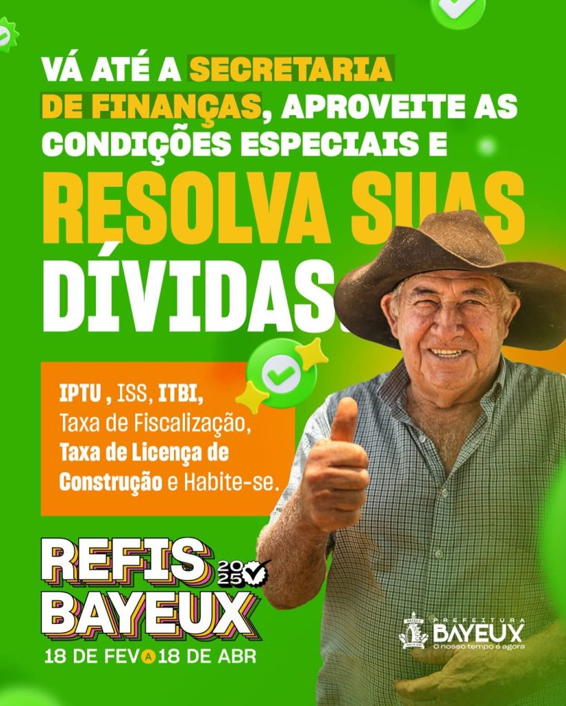 Refis Bayeux 2025 – Facilita a sua vida! Começou a campanha de refinanciamento de dívidas da Prefeitura de Bayeux!