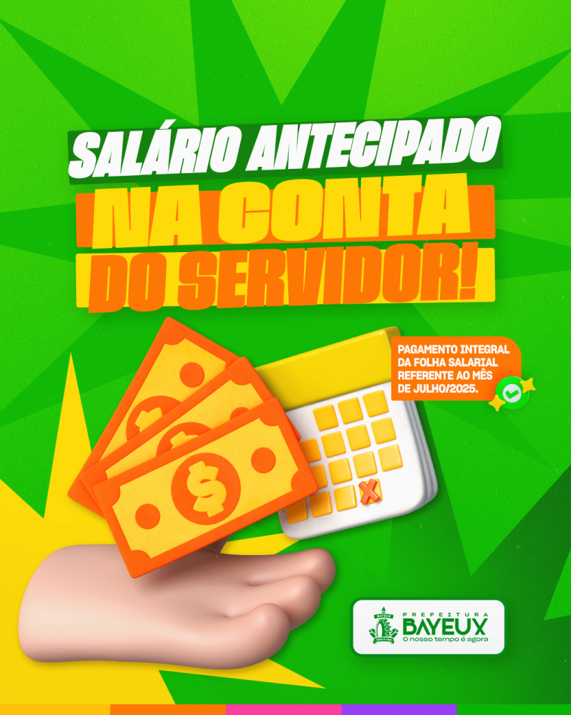 Prefeitura de Bayeux antecipa salários de julho e injeta mais de R$ 13 milhões na economia local